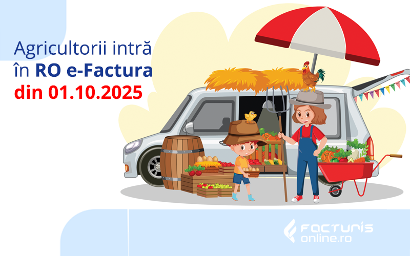 Agricultorii intră în sistemul RO e-Factura din 1 octombrie 2025