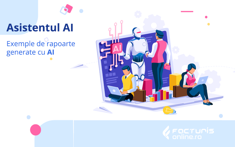 Exemple de rapoarte generate cu AI în programul de facturare Facturis Online