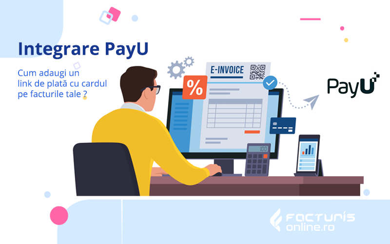 Cum adaugi un link de plată cu cardul pe facturile tale? Integrarea Facturis Online cu PayU