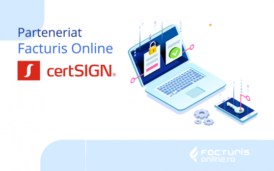 Facturis Online devine partener certSIGN pentru a asigura conformitatea cu sistemul ANAF RO e-Factura