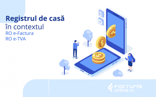 Registrul de casă – Rol și localizare pe traseul RO e-Facturii și a RO e-TVA