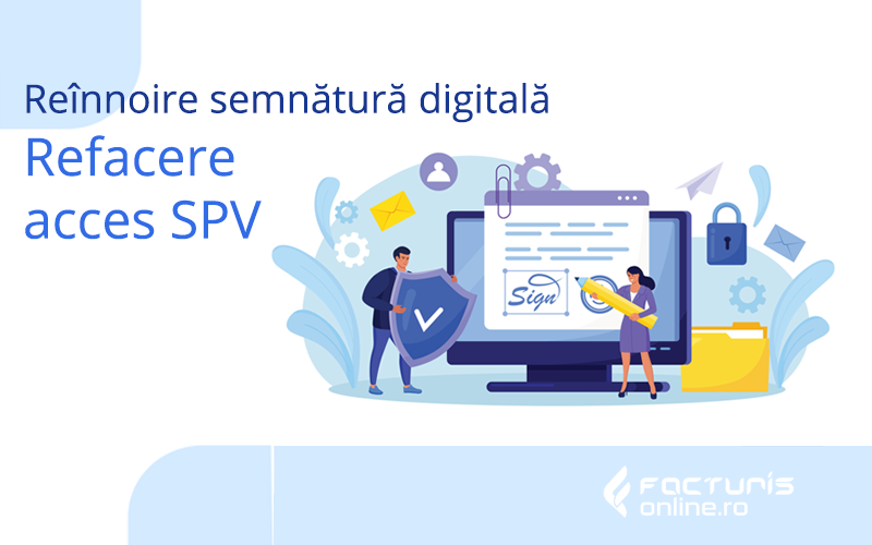 Valibilitatea certificatului digital calificat pentru semnătură electronică și reînnoirea acestuia pentru SPV RO e-Factura